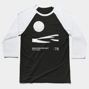 Weather Report / Minimalist Graphic Artwork Fan Design Baseball T-Shirt